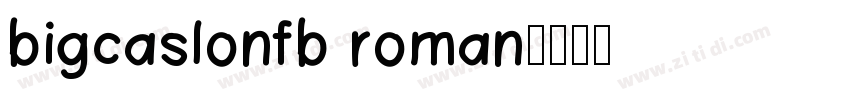 bigcaslonfb roman字体转换